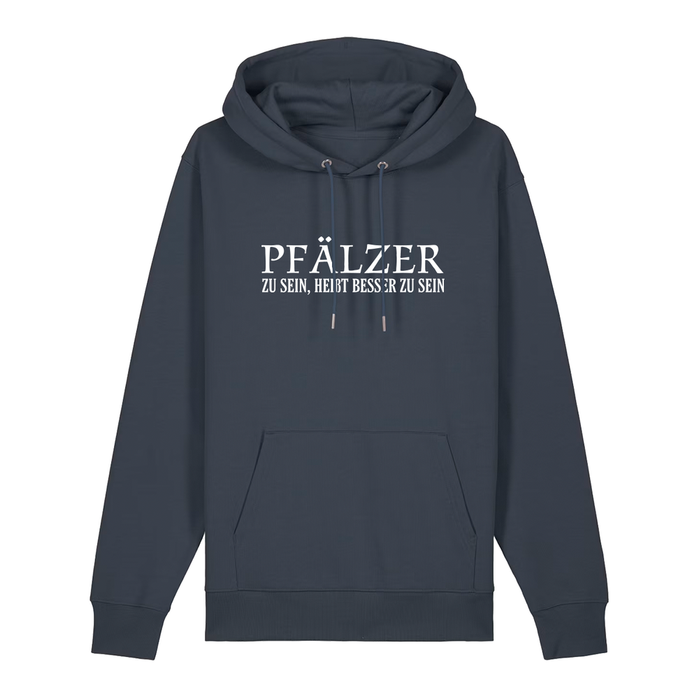 Pfälzer zu sein, heißt besser zu sein - Hoodie Unisex
