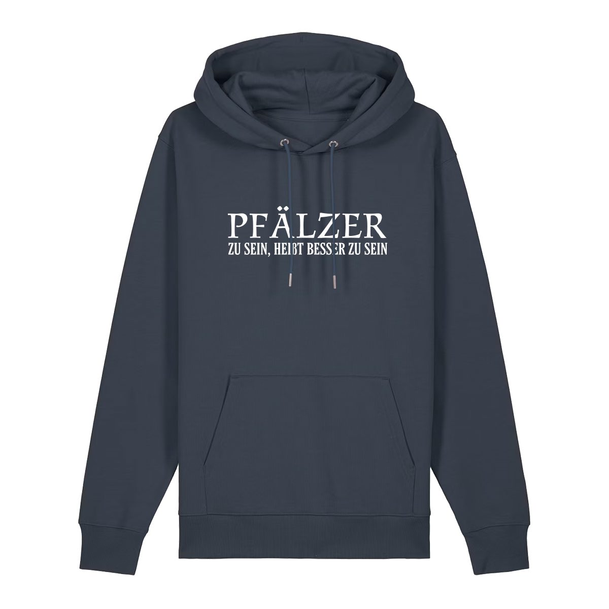 Pfälzer zu sein, heißt besser zu sein - Hoodie Unisex