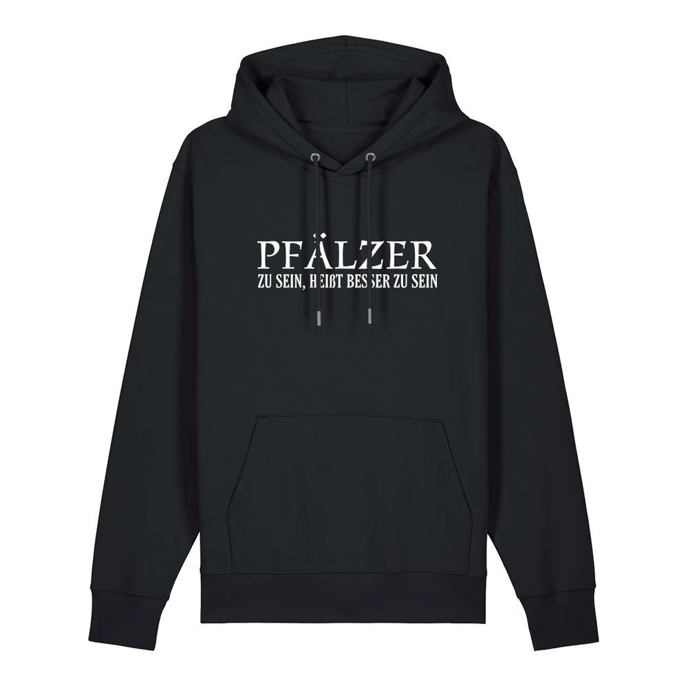 Pfälzer zu sein, heißt besser zu sein - Hoodie Unisex