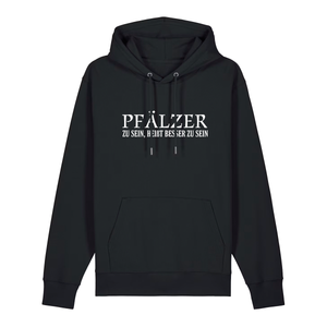 Pfälzer zu sein, heißt besser zu sein - Hoodie Unisex