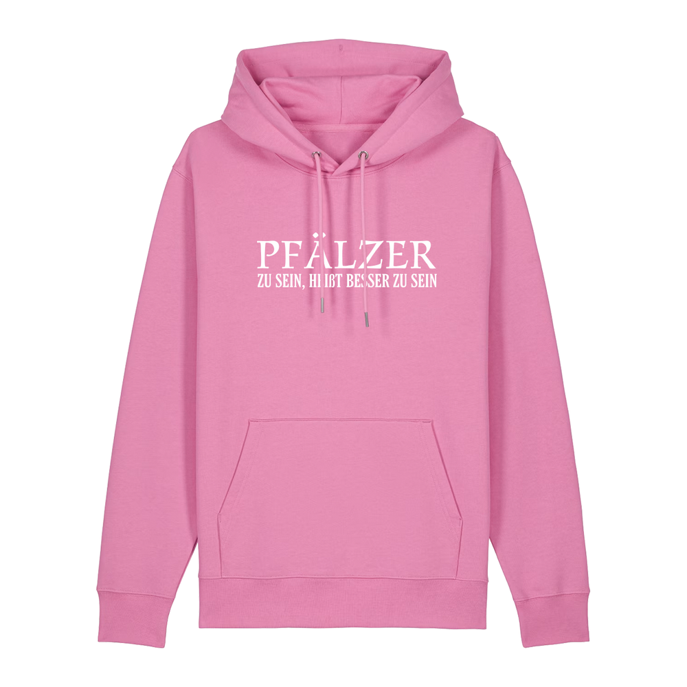 Pfälzer zu sein, heißt besser zu sein - Hoodie Unisex