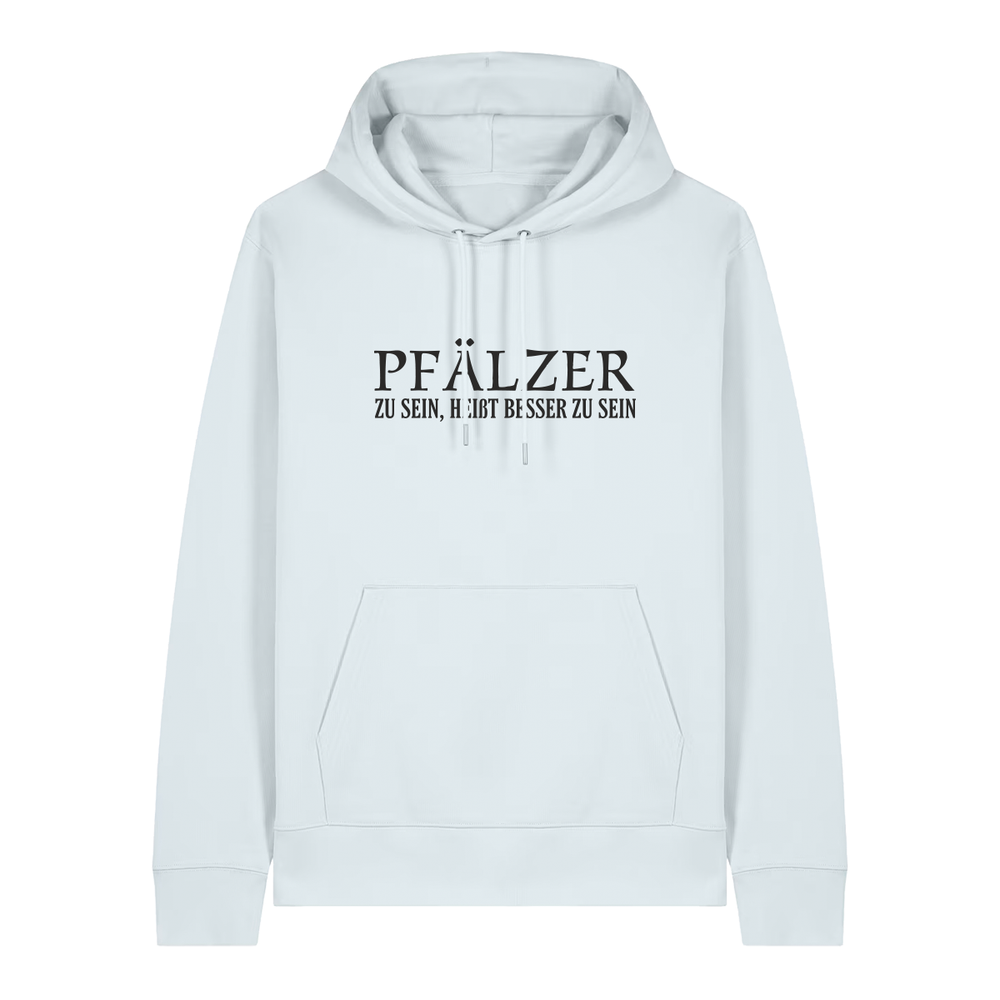 Pfälzer zu sein, heißt besser zu sein - Hoodie Unisex