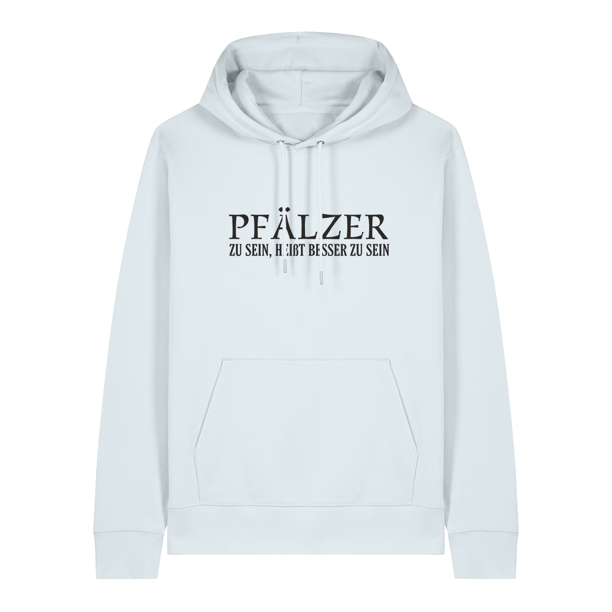 Pfälzer zu sein, heißt besser zu sein - Hoodie Unisex