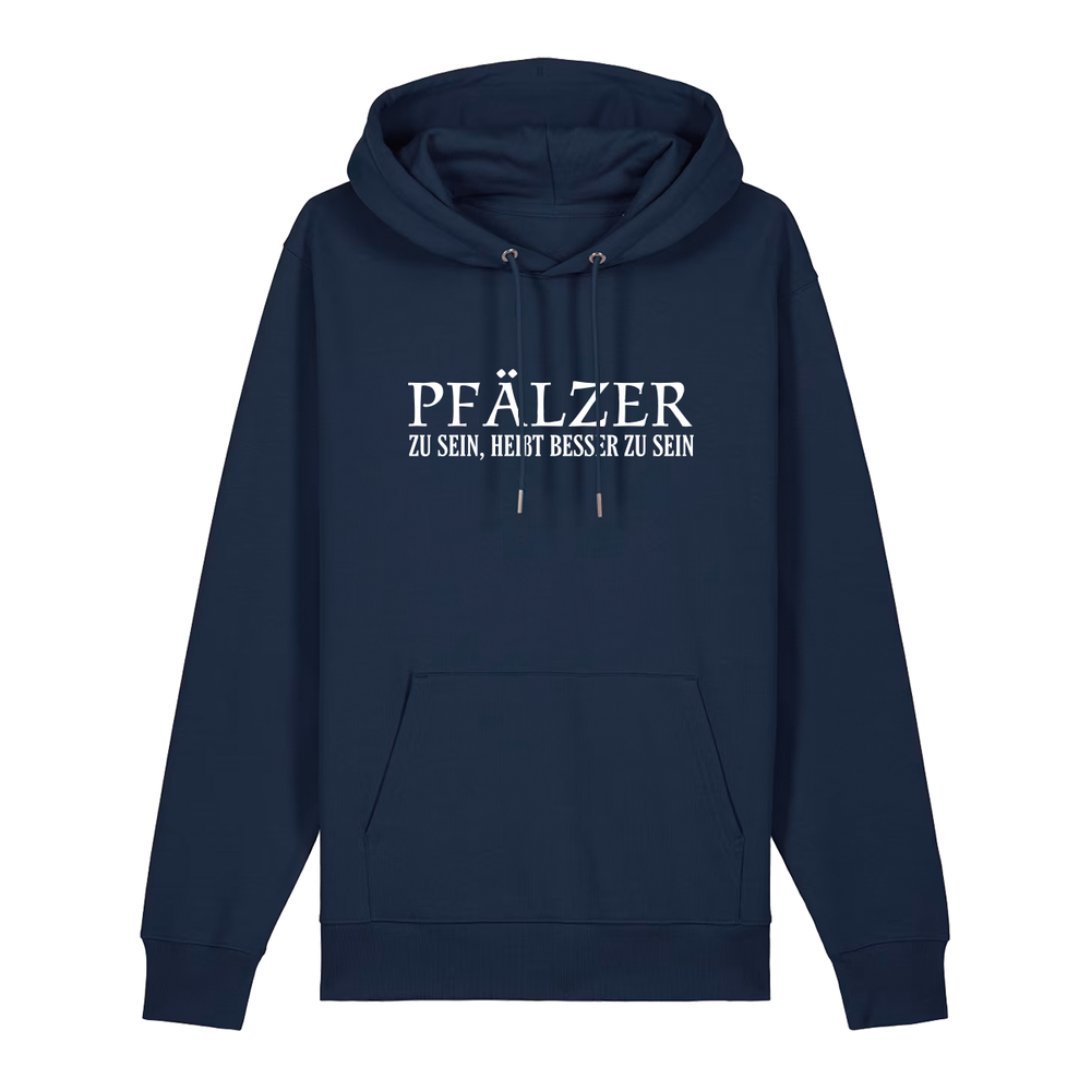 Pfälzer zu sein, heißt besser zu sein - Hoodie Unisex