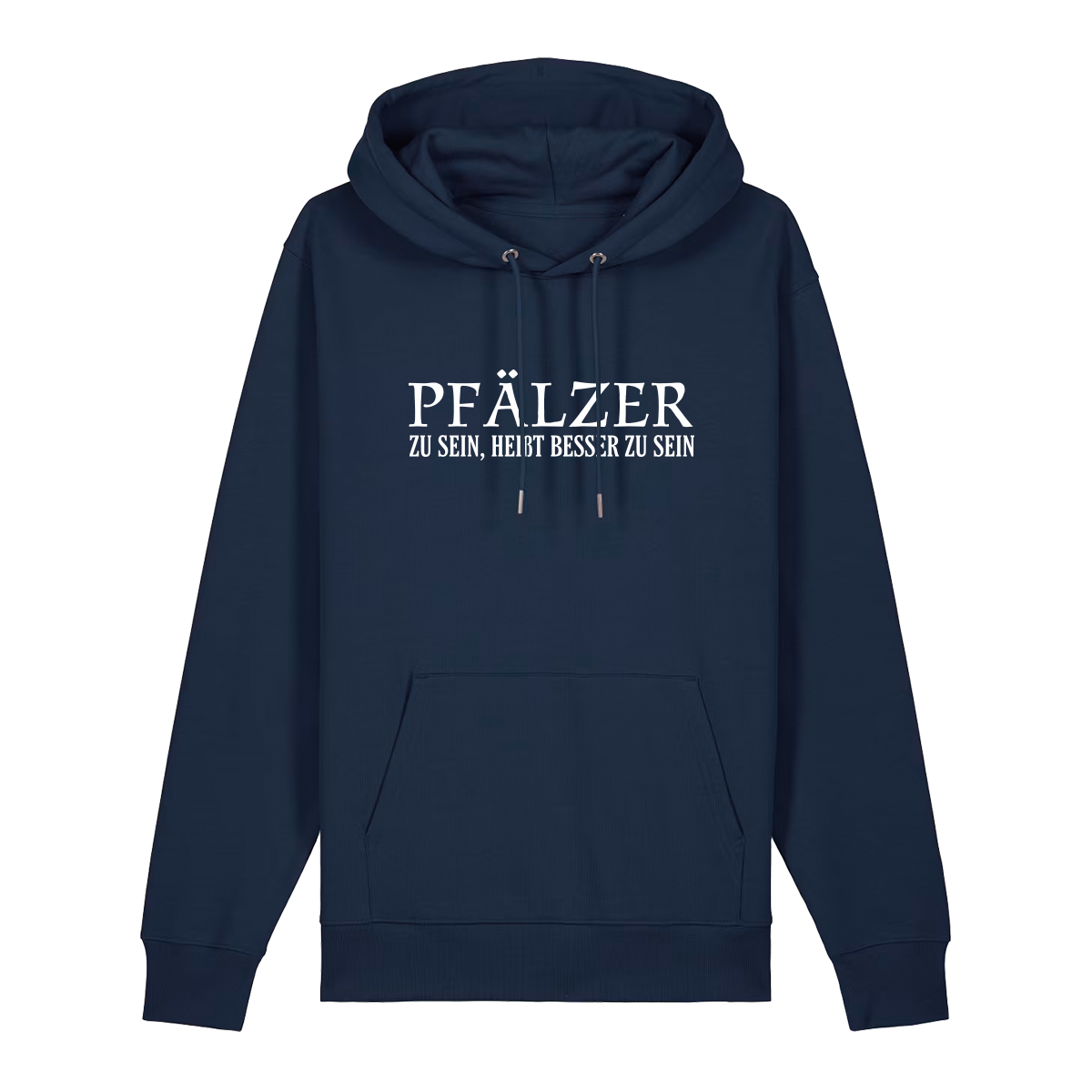 Pfälzer zu sein, heißt besser zu sein - Hoodie Unisex