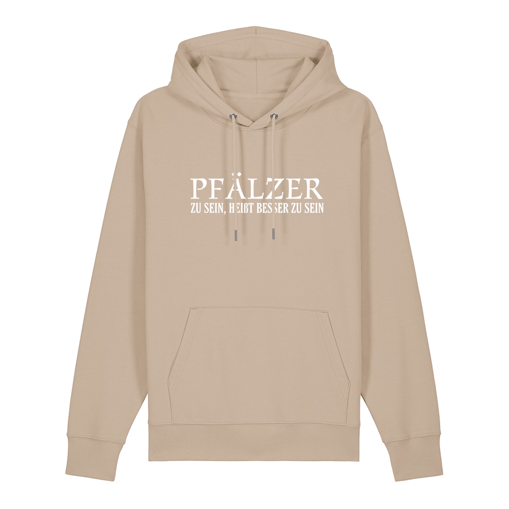 Pfälzer zu sein, heißt besser zu sein - Hoodie Unisex