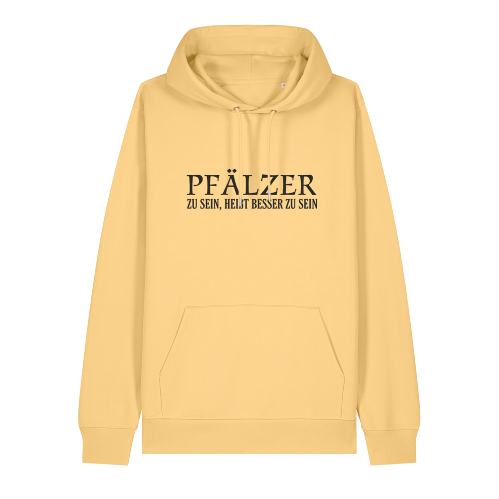 Pfälzer zu sein, heißt besser zu sein - Hoodie Unisex