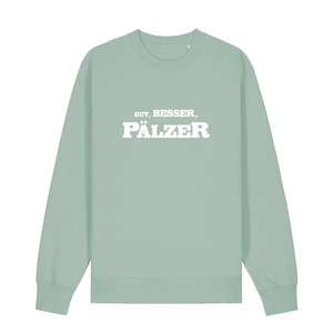 Sweater in aloe mit weißem Aufdruck "Gut, besser, Pälzer". 