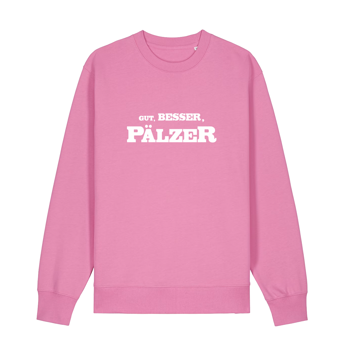 Sweater in bubbelpink mit weißem Aufdruck "Gut, besser, Pälzer". 
