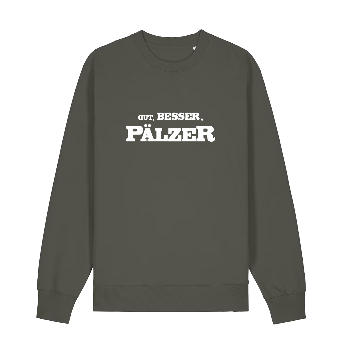 Sweater in khaki mit weißem Aufdruck "Gut, besser, Pälzer". 