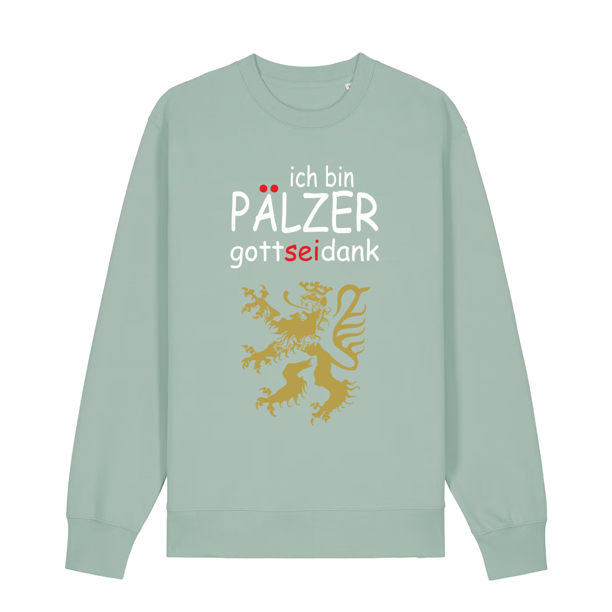 Sweater in aloe mit Schriftzug ich bin Pälzer gott sei dank und goldenem Löwenmotiv.