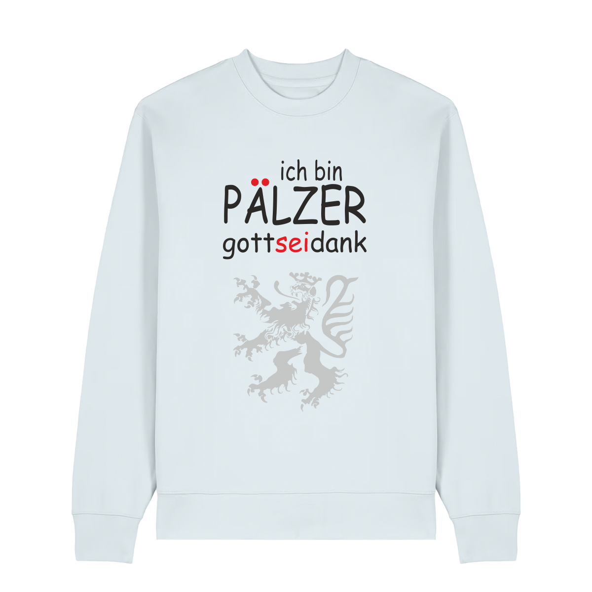 Sweater in eisblau mit Schriftzug ich bin Pälzer gott sei dank und silbernem Löwenmotiv.