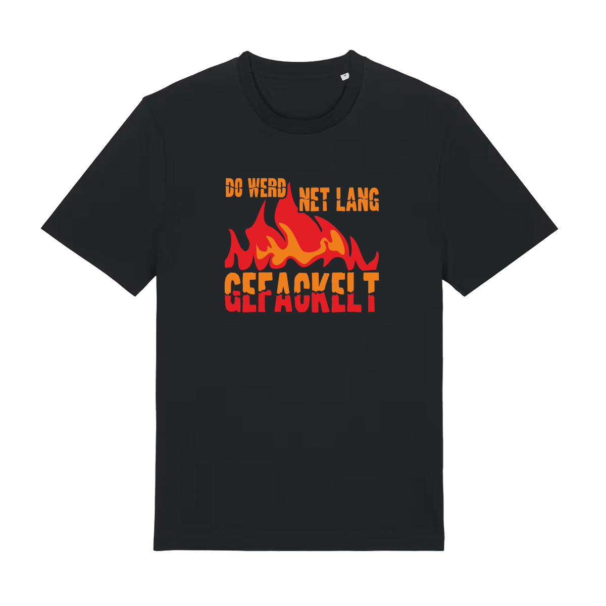 Do werd net lang gefackelt - T-Shirt Unisex
