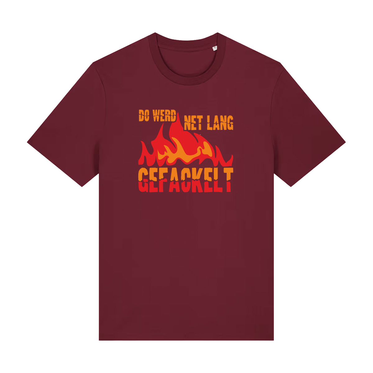 Do werd net lang gefackelt - T-Shirt Unisex