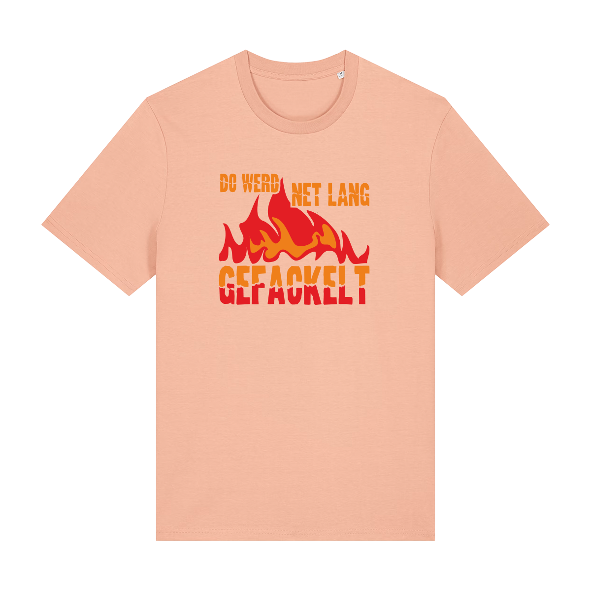 Do werd net lang gefackelt - T-Shirt Unisex