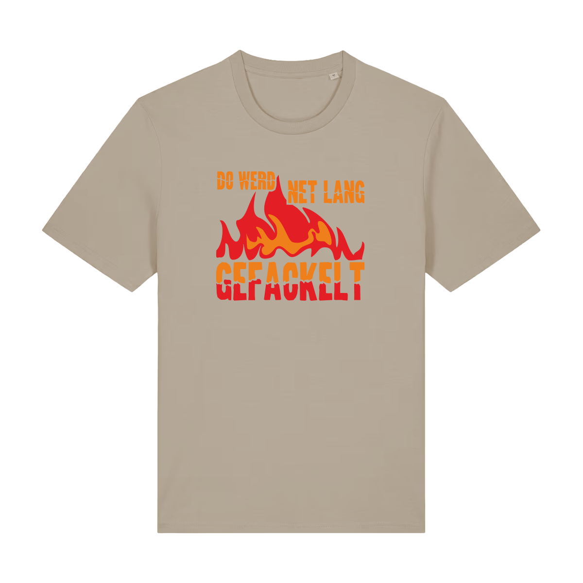 Do werd net lang gefackelt - T-Shirt Unisex