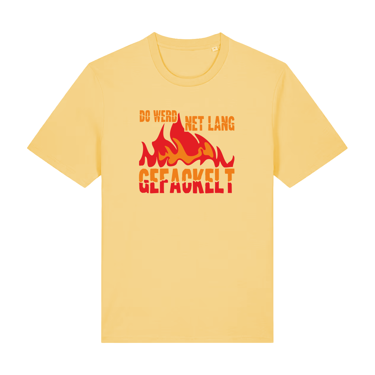 Do werd net lang gefackelt - T-Shirt Unisex