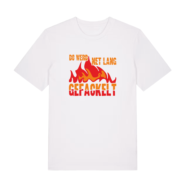 Do werd net lang gefackelt - T-Shirt Unisex