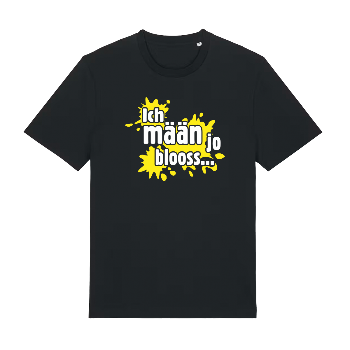 Ich mäan jo blooss (gelb) - T-Shirt Unisex  - T-Shirt Unisex
