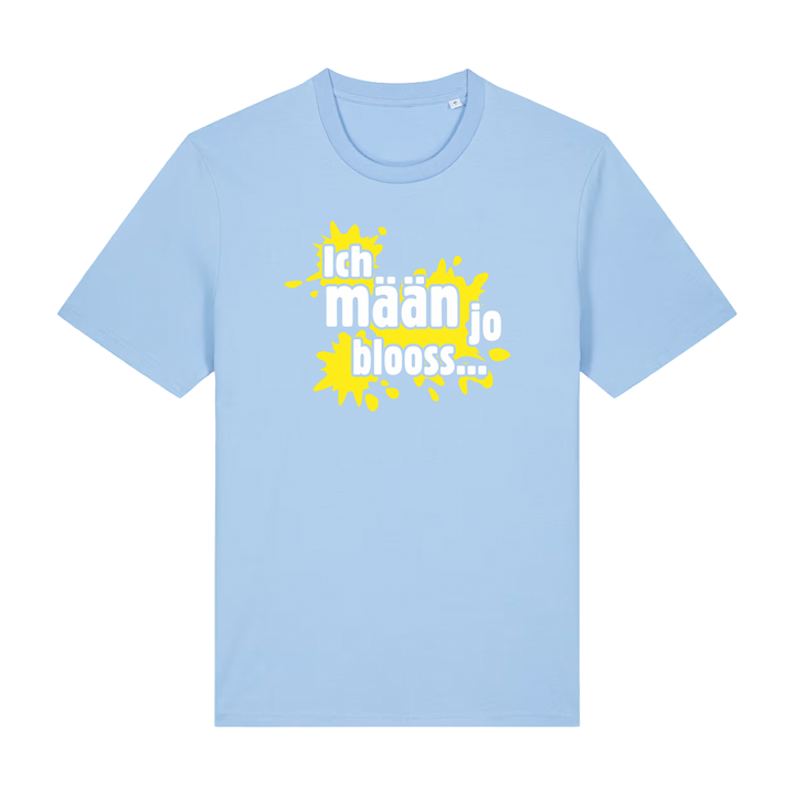 Ich mäan jo blooss (gelb) - T-Shirt Unisex  - T-Shirt Unisex