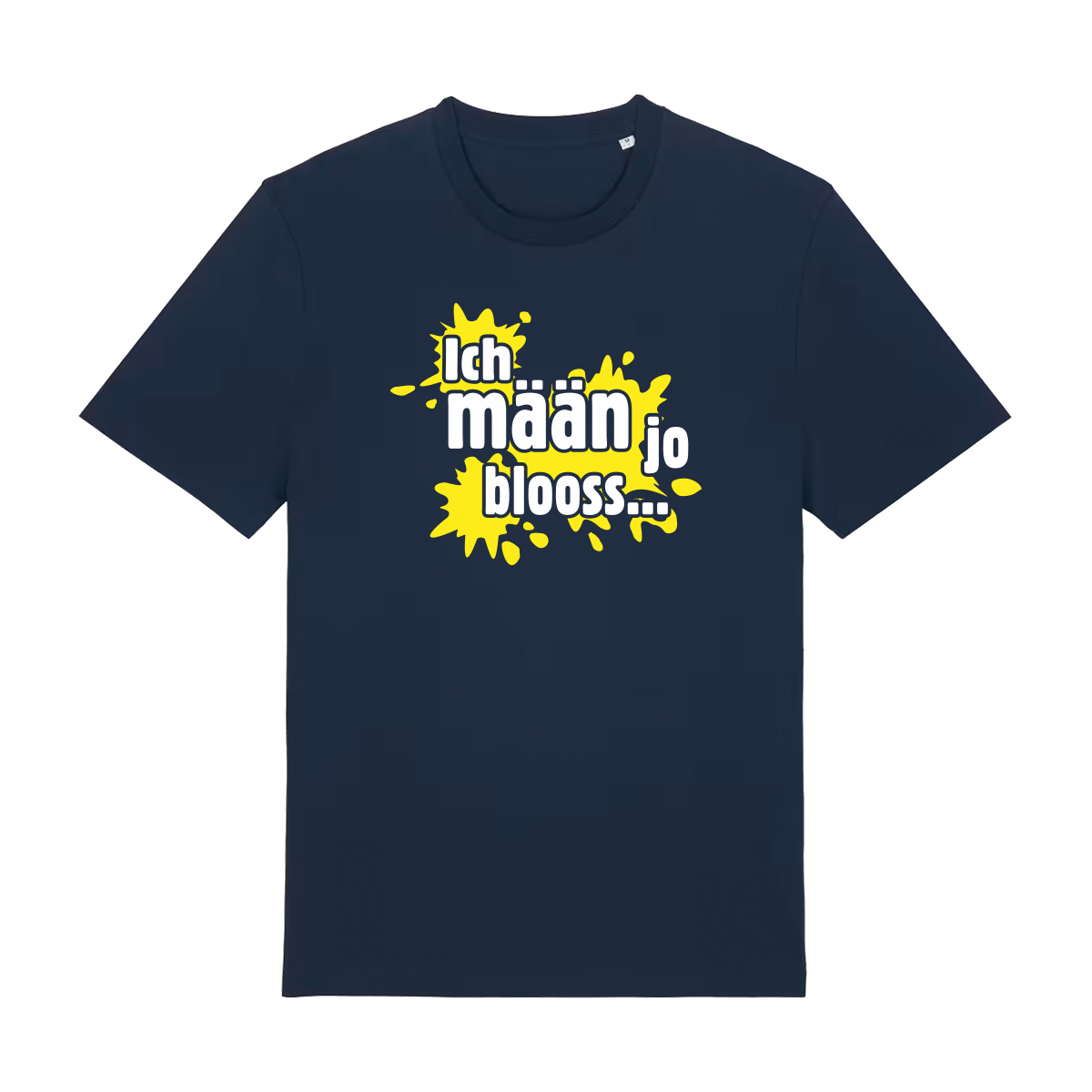 Ich mäan jo blooss (gelb) - T-Shirt Unisex  - T-Shirt Unisex