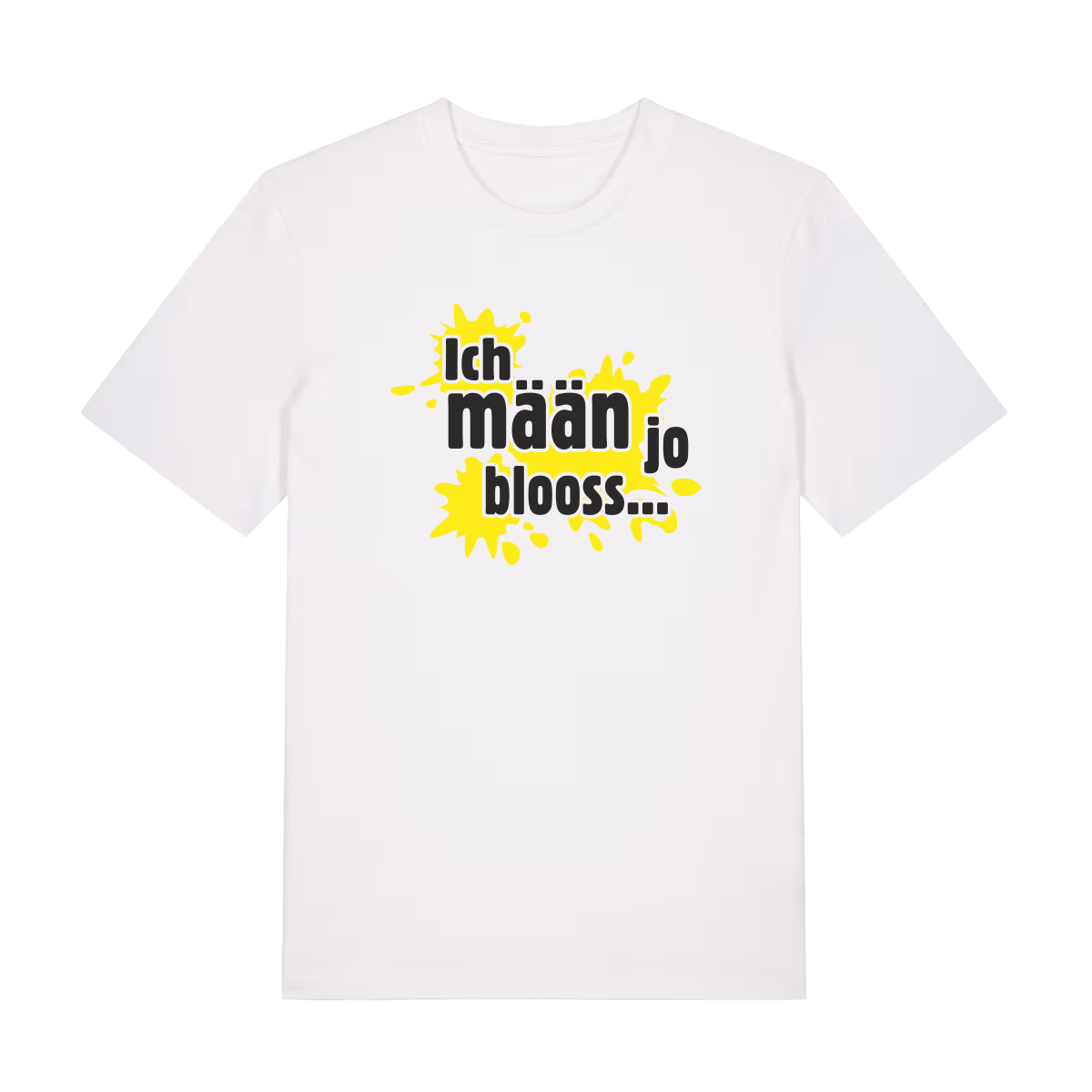 Ich mäan jo blooss (gelb) - T-Shirt Unisex  - T-Shirt Unisex