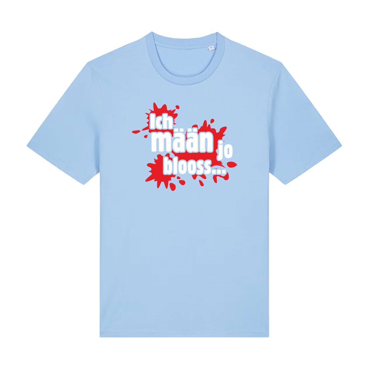 Ich mäan jo blooss (rot) - T-Shirt Unisex