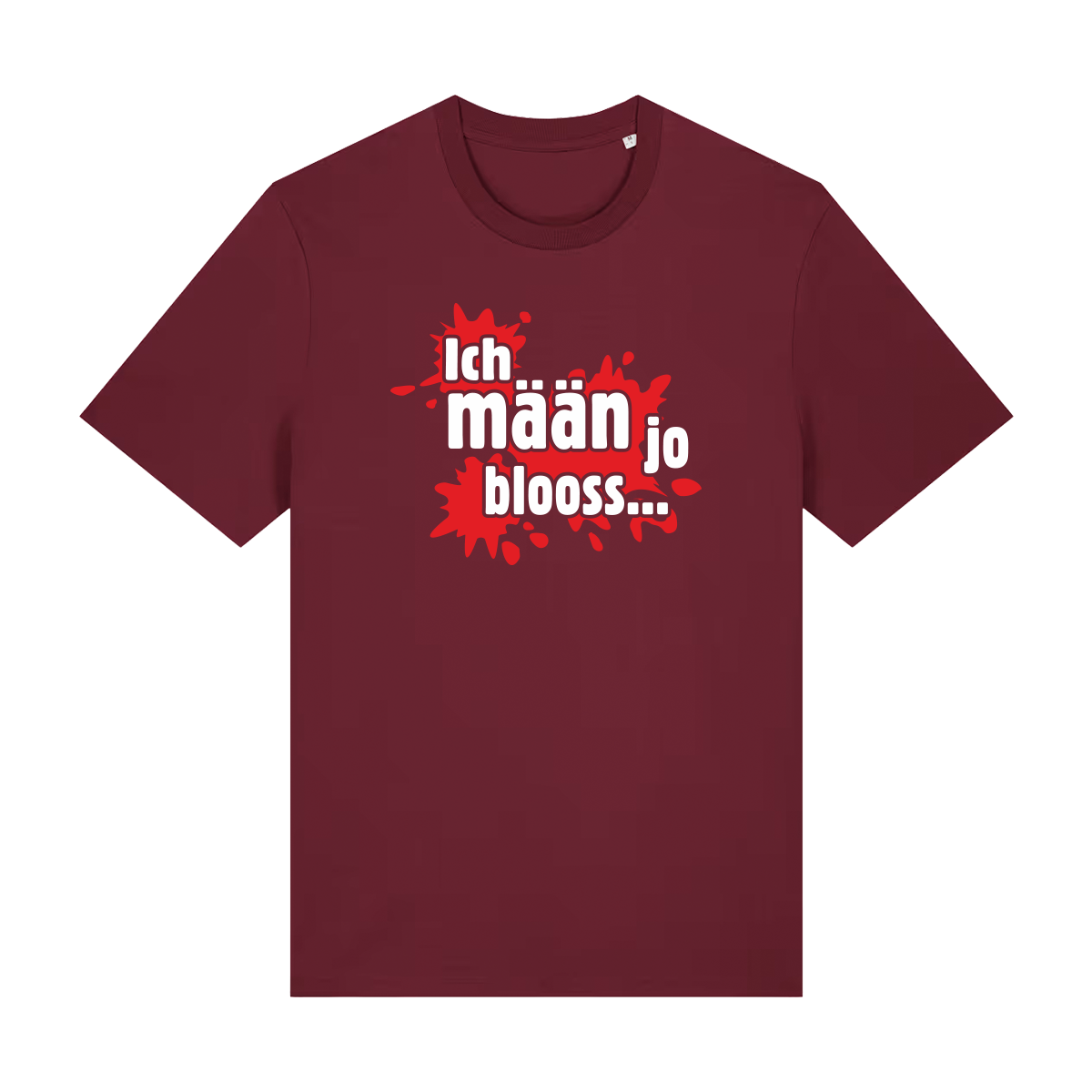 Ich mäan jo blooss (rot) - T-Shirt Unisex