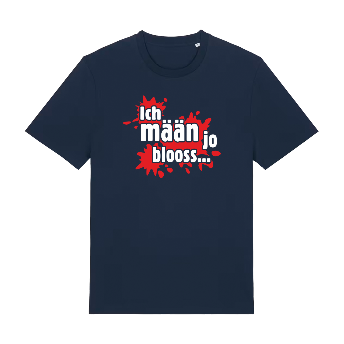 Ich mäan jo blooss (rot) - T-Shirt Unisex