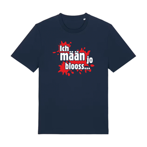 Ich mäan jo blooss (rot) - T-Shirt Unisex