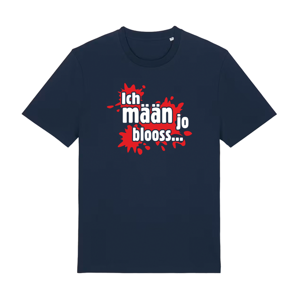 Ich mäan jo blooss (rot) - T-Shirt Unisex
