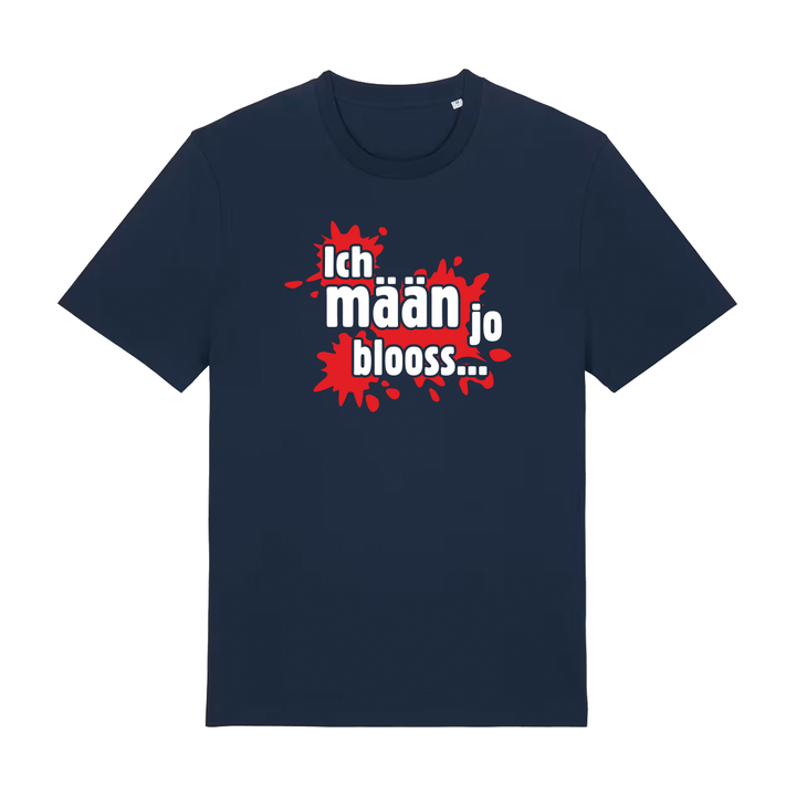 Ich mäan jo blooss (rot) - T-Shirt Unisex