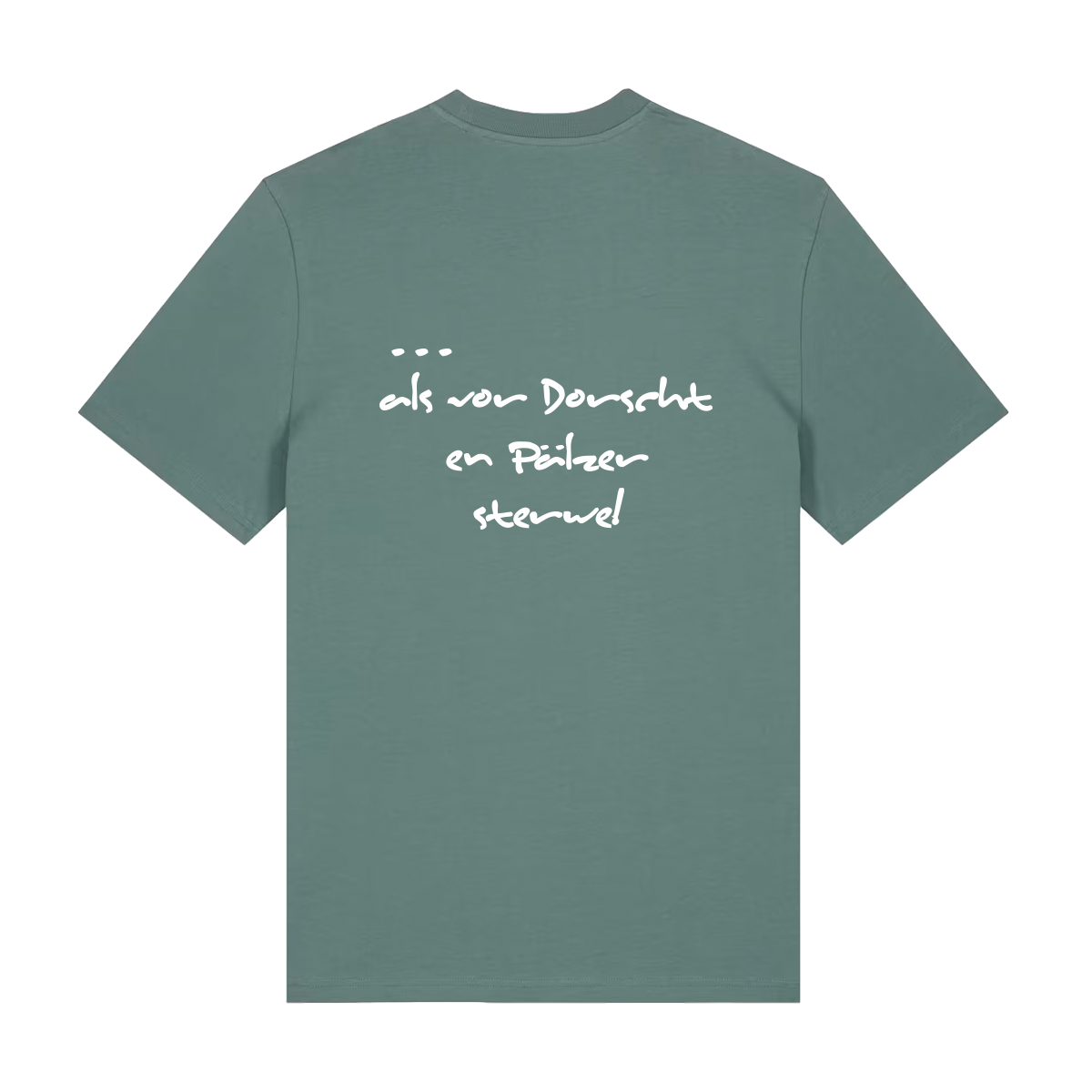 Liewer soll die Welt verderwe - T-Shirt Unisex