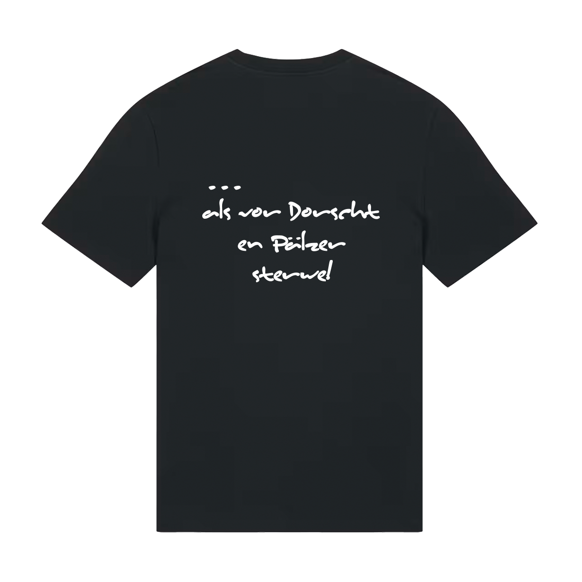 Liewer soll die Welt verderwe - T-Shirt Unisex