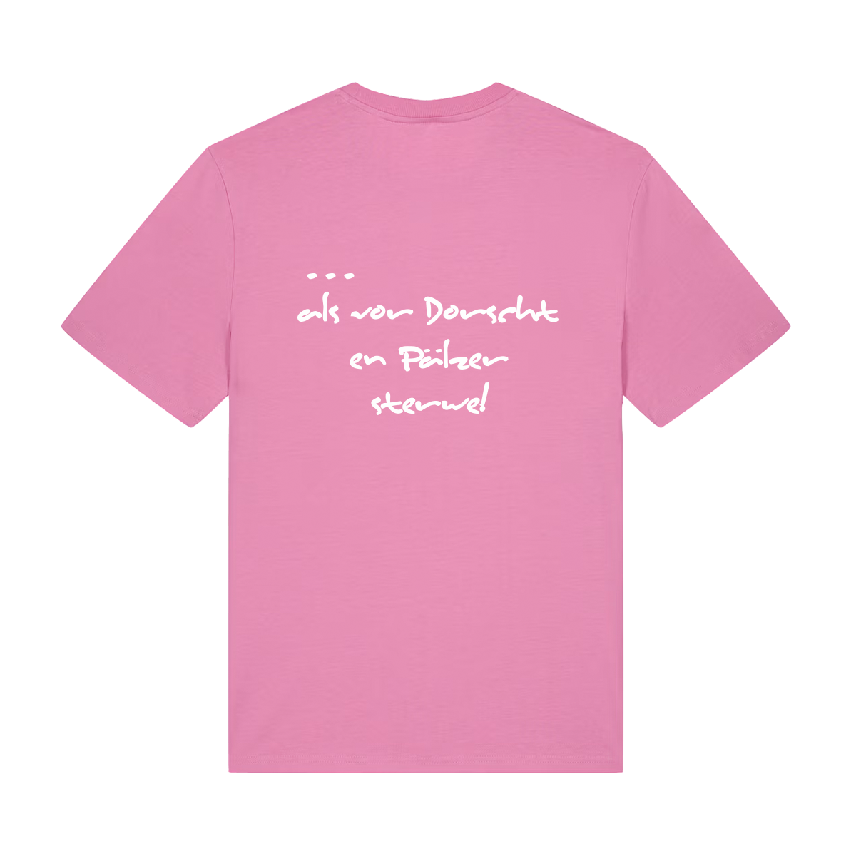 Liewer soll die Welt verderwe - T-Shirt Unisex