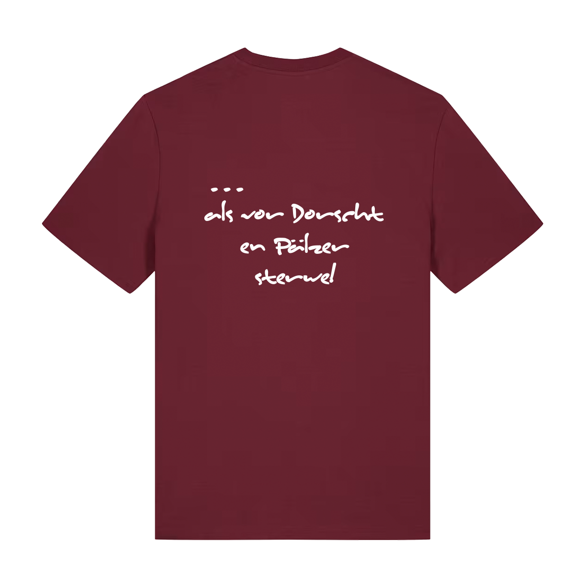 Liewer soll die Welt verderwe - T-Shirt Unisex