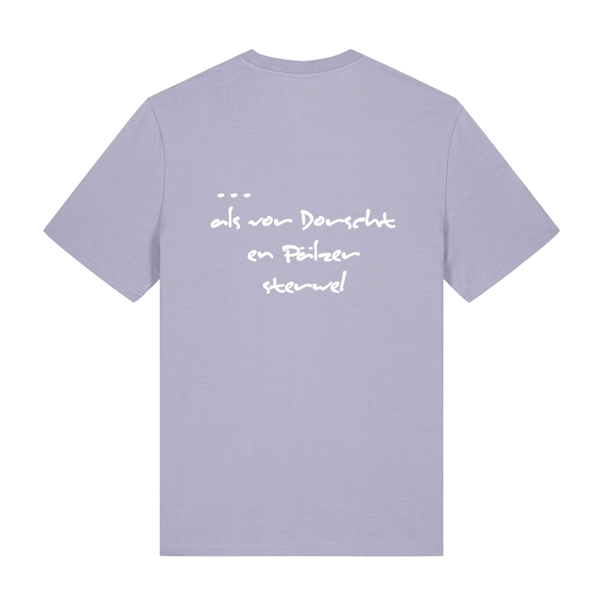 Liewer soll die Welt verderwe - T-Shirt Unisex