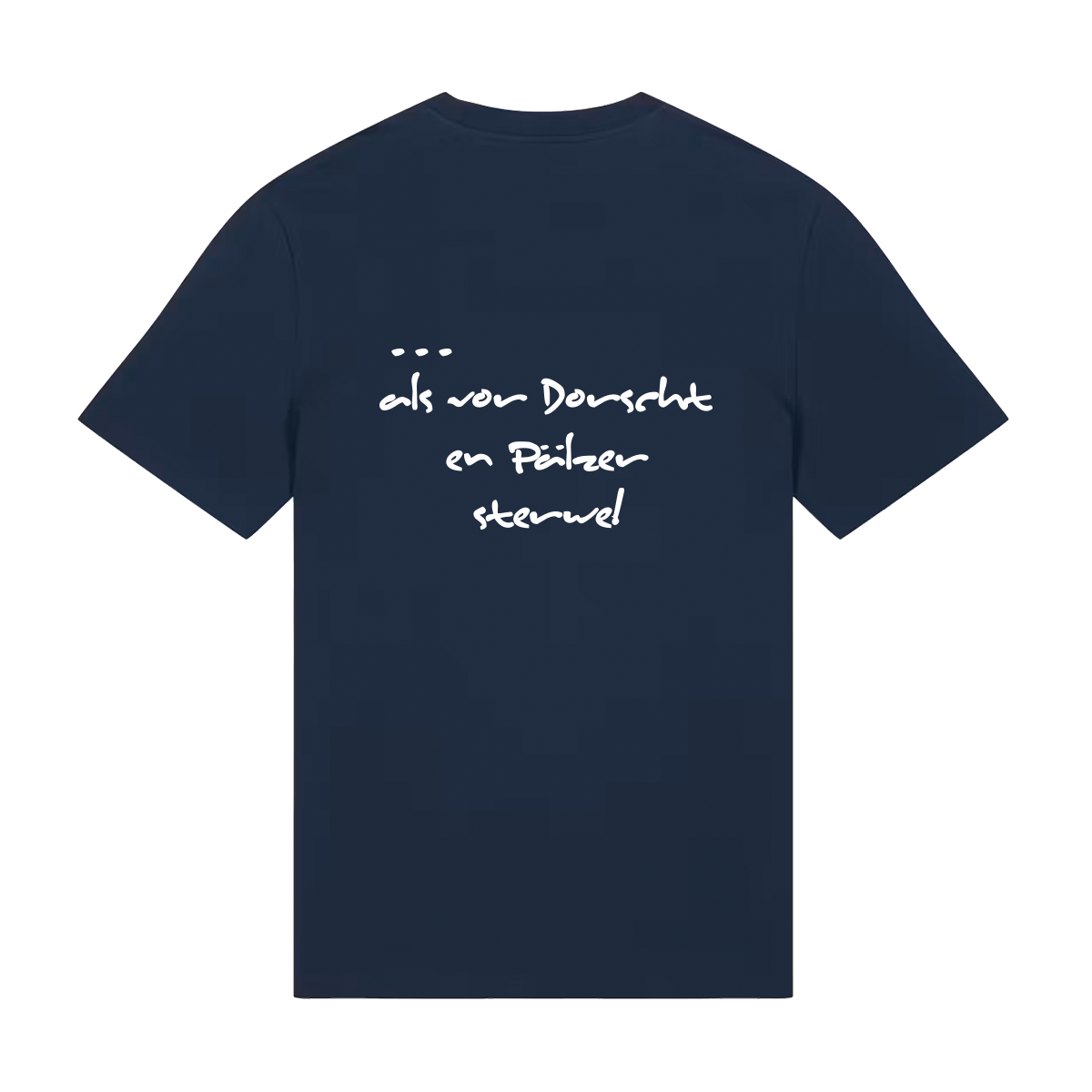 Liewer soll die Welt verderwe - T-Shirt Unisex