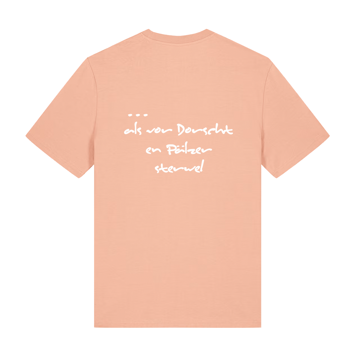 Liewer soll die Welt verderwe - T-Shirt Unisex