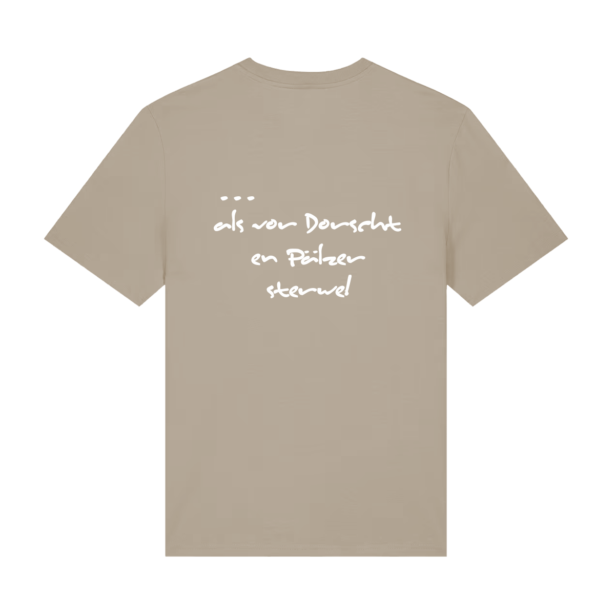 Liewer soll die Welt verderwe - T-Shirt Unisex
