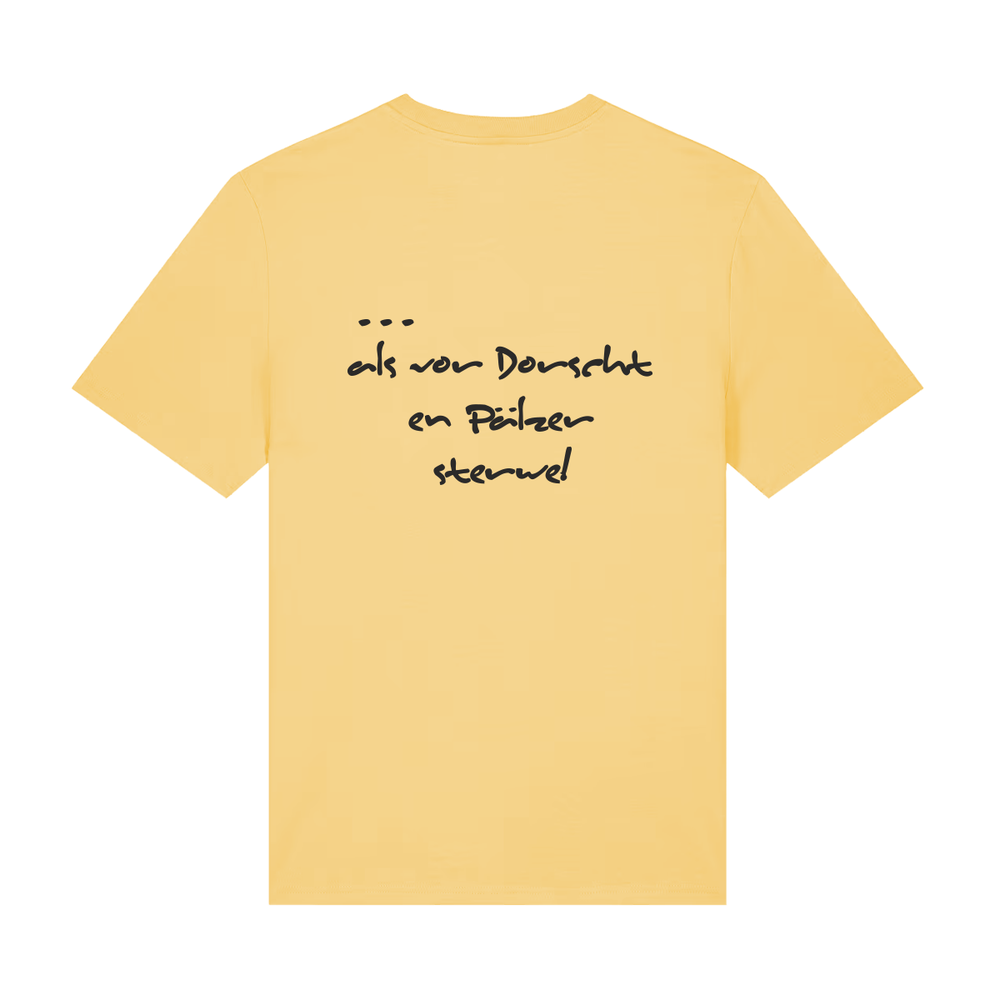 Liewer soll die Welt verderwe - T-Shirt Unisex