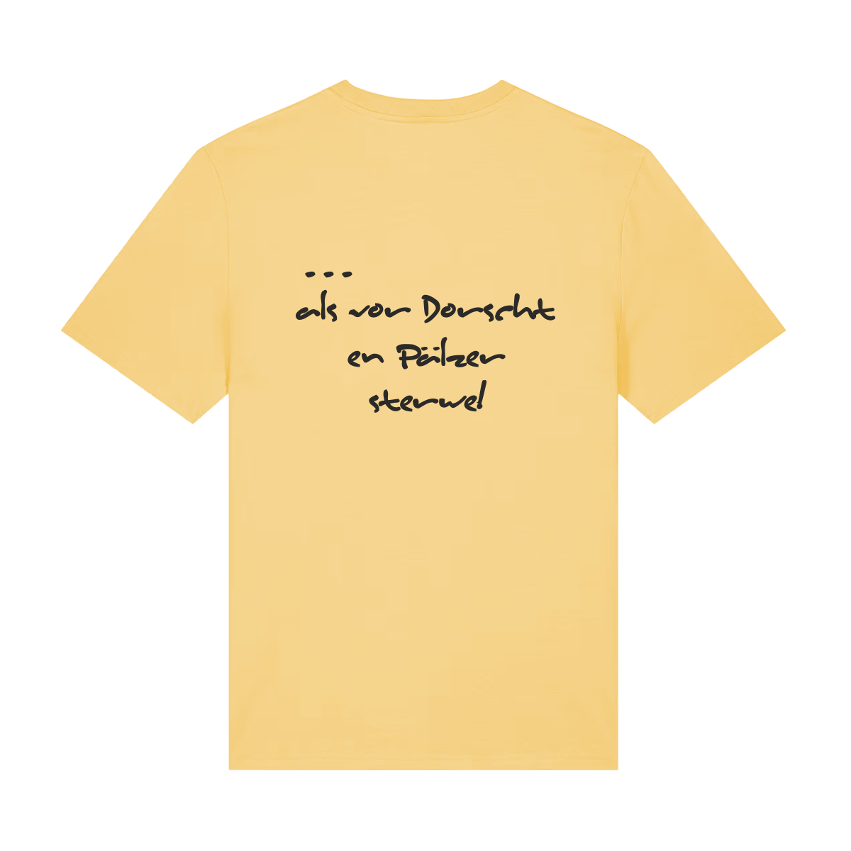 Liewer soll die Welt verderwe - T-Shirt Unisex