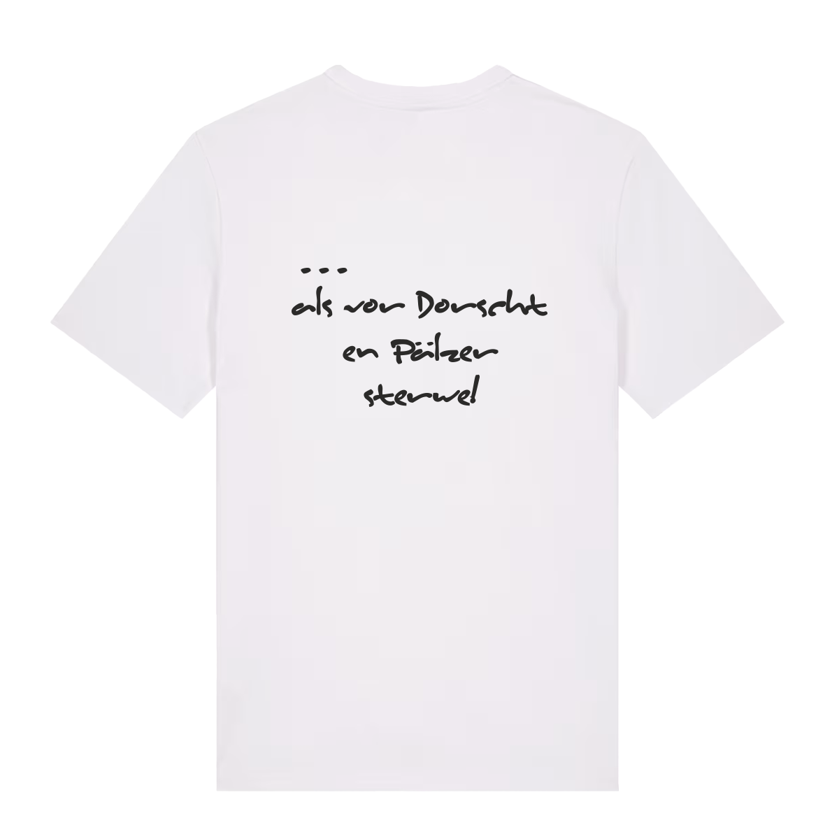Liewer soll die Welt verderwe - T-Shirt Unisex