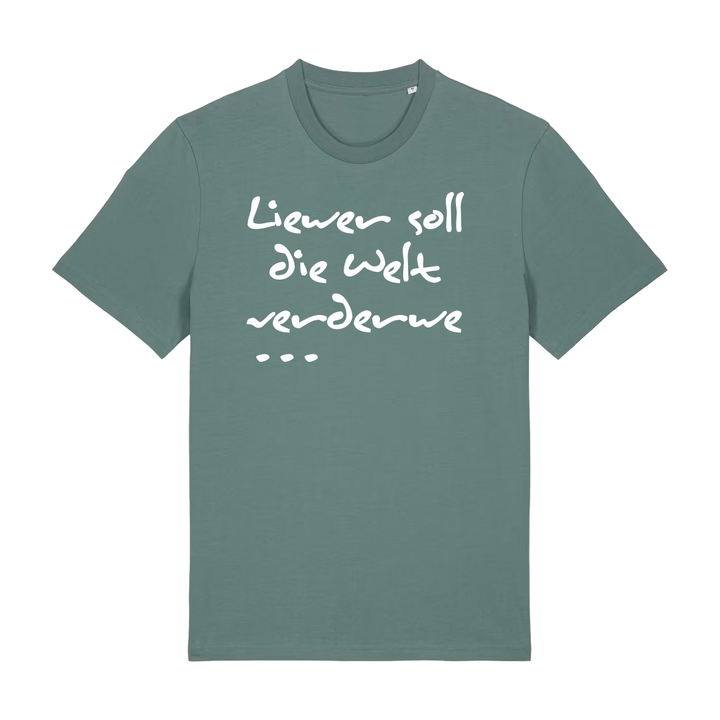 Liewer soll die Welt verderwe - T-Shirt Unisex