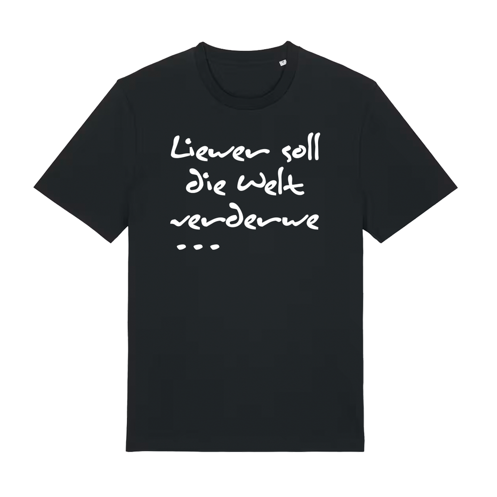 Liewer soll die Welt verderwe - T-Shirt Unisex