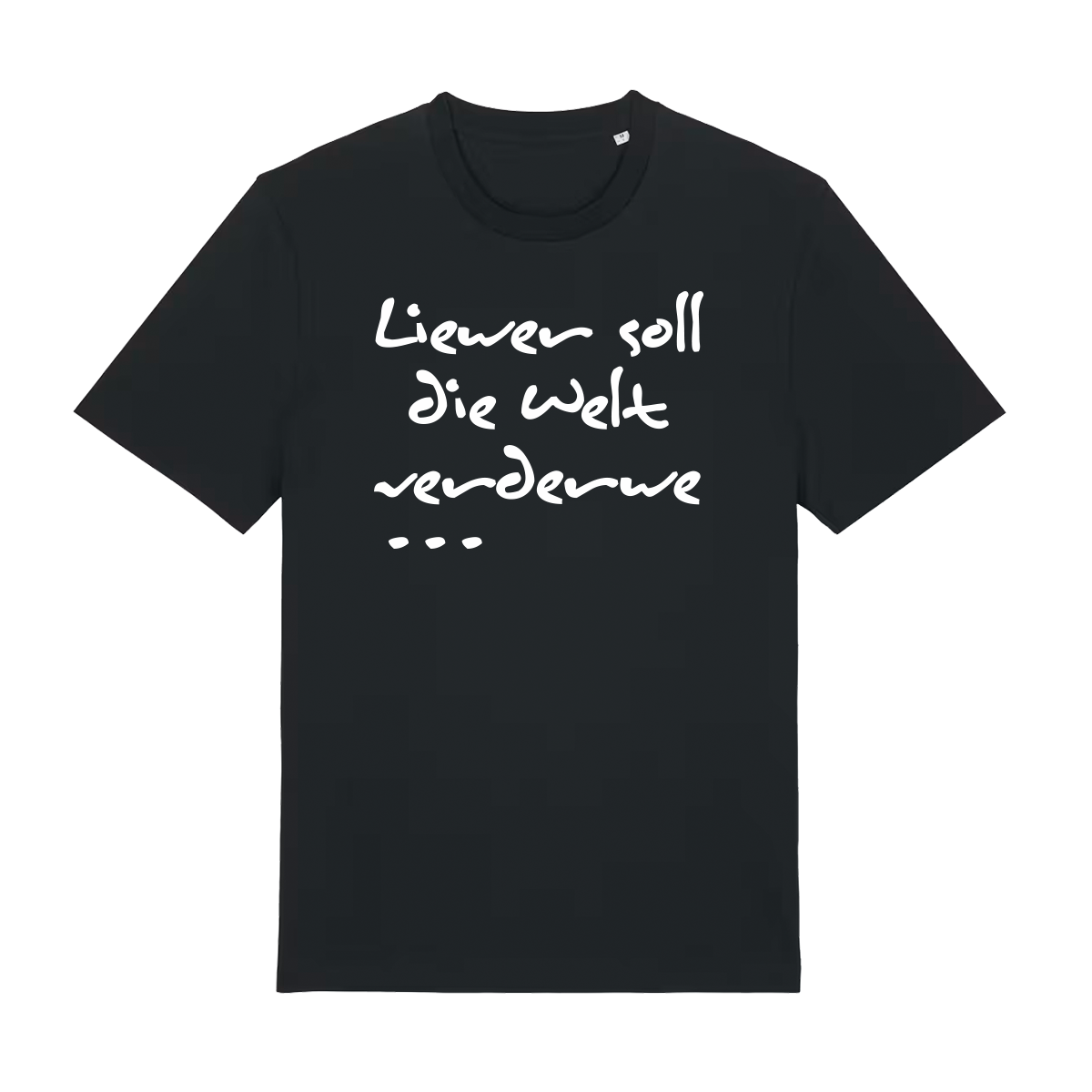 Liewer soll die Welt verderwe - T-Shirt Unisex