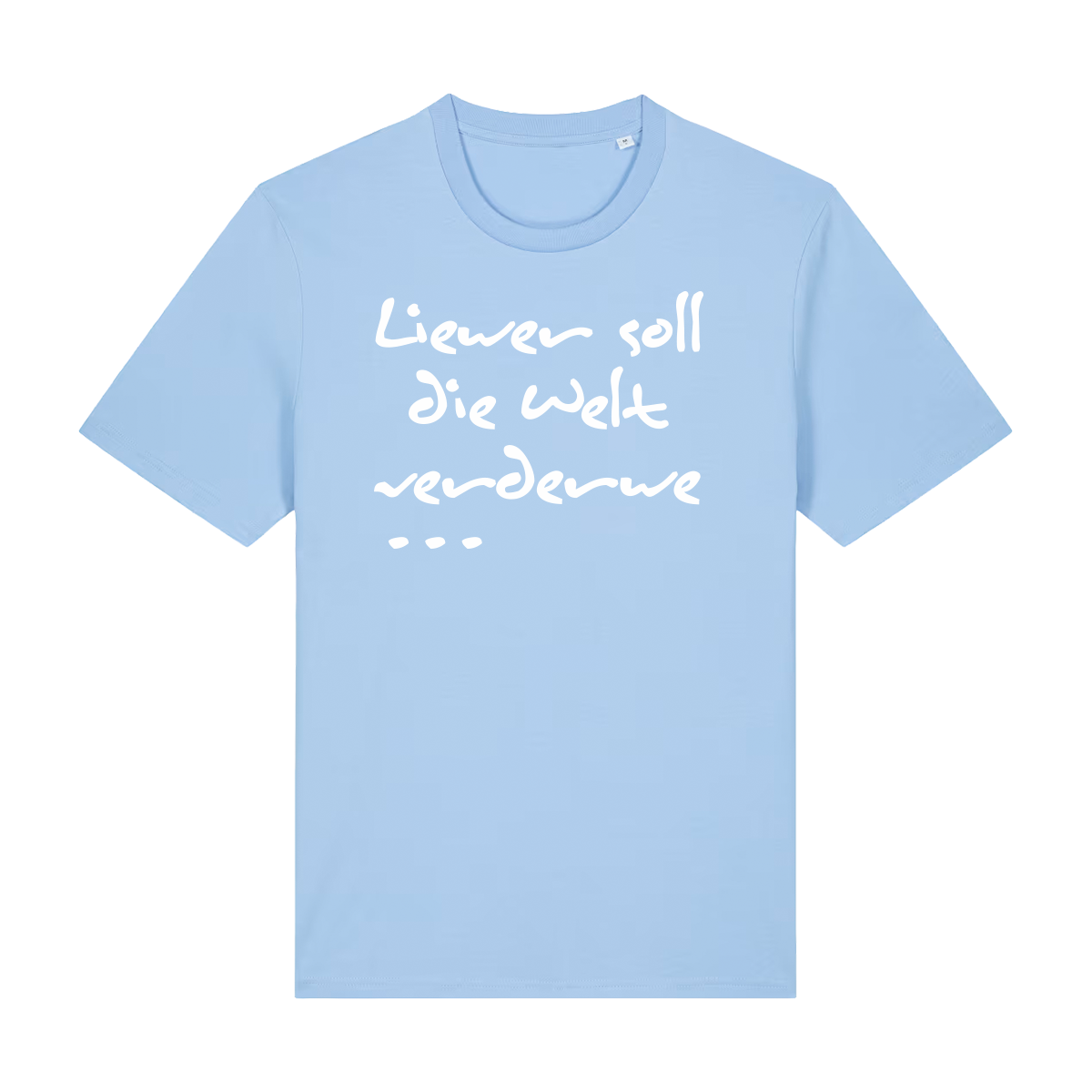 Liewer soll die Welt verderwe - T-Shirt Unisex