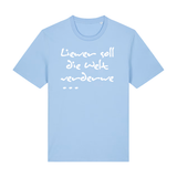 Liewer soll die Welt verderwe - T-Shirt Unisex