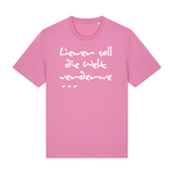 Liewer soll die Welt verderwe - T-Shirt Unisex
