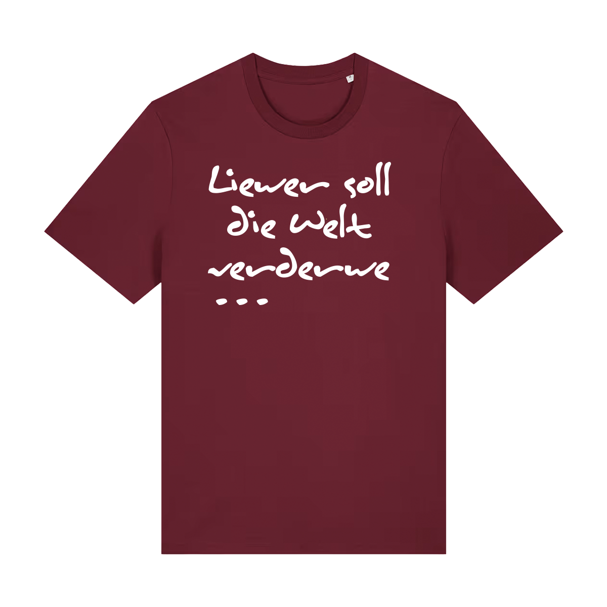 Liewer soll die Welt verderwe - T-Shirt Unisex
